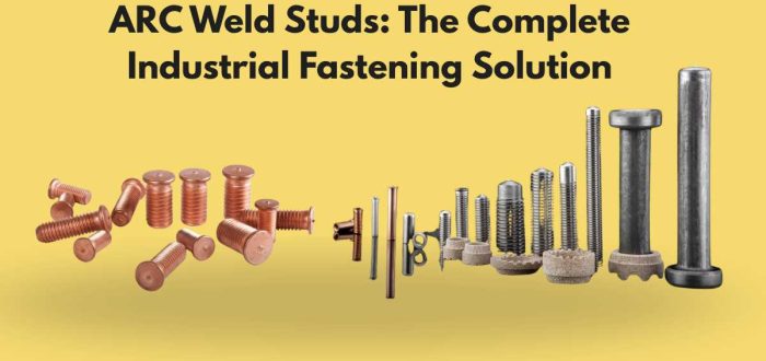 ARC Weld Studs: The Complete Industrial Fastening Solution
