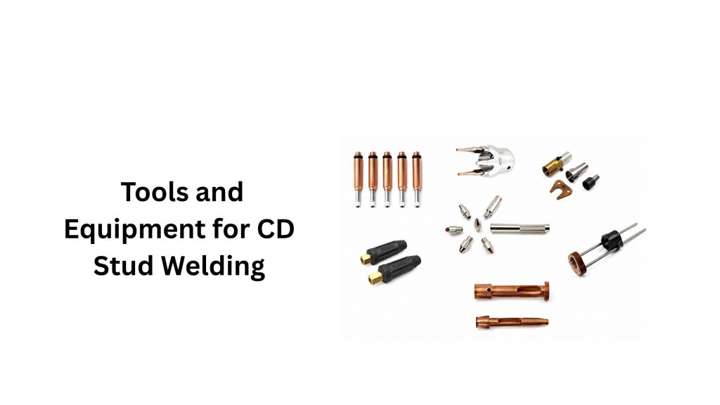 Tools and Equipment for CD Stud Welding