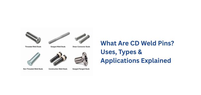 What Are CD Weld Pins? Uses, Types & Applications Explained