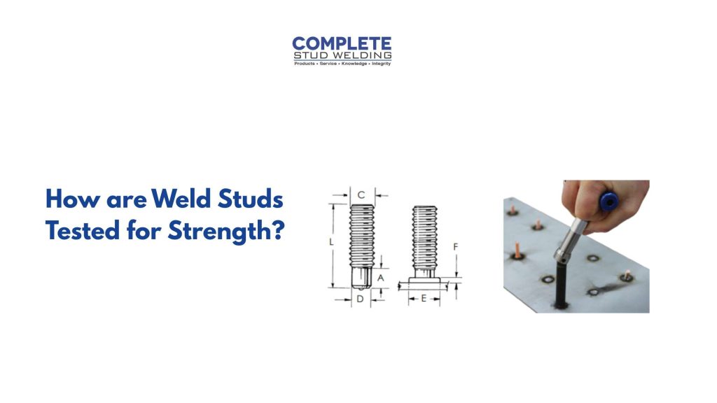 How are Weld Studs Tested for Strength?